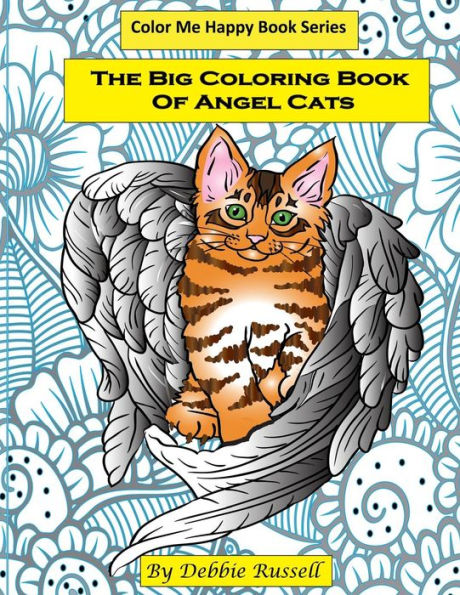 The Big Coloring Book Of Angel Cats: 40 Amazing Angel Cat Designs To Color! (Color Me Happy)