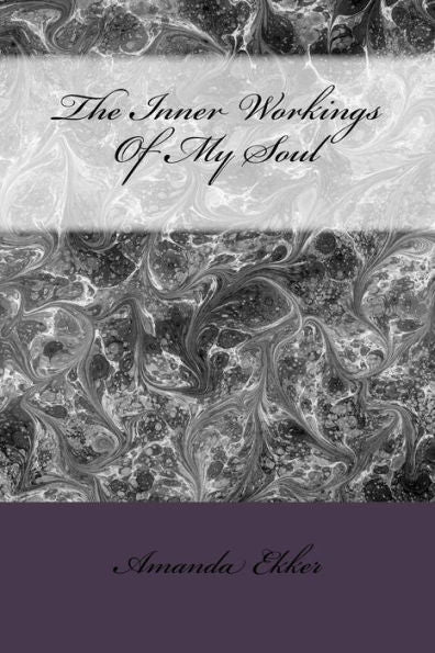 The Inner Workings Of My Soul: Book Number 2