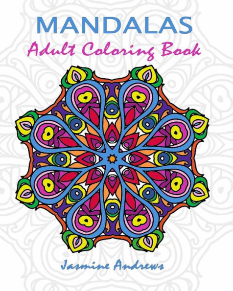 Mandalas Adult Coloring Book: Stress Less Coloring