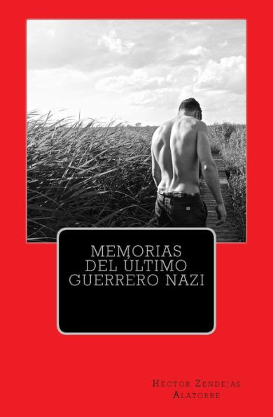 Memorias Del Ultimo Guerrero Nazi (Spanish Edition)