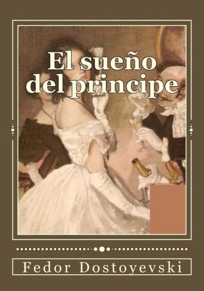 El Sue?o Del Principe (Spanish Edition) - 9781544824857