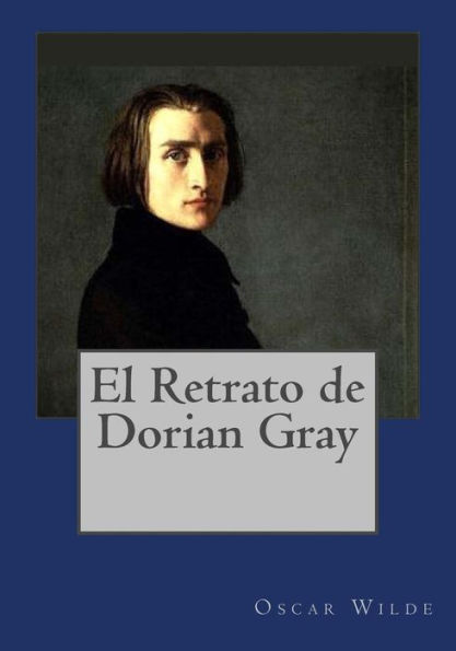 El Retrato De Dorian Gray (Spanish Edition) - 9781544825090