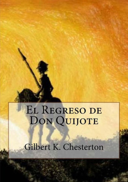 El Regreso De Don Quijote (Spanish Edition) - 9781544825847