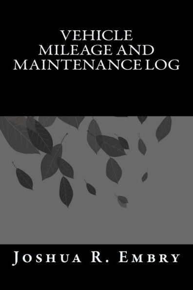 Vehicle Mileage And Maintenance Log