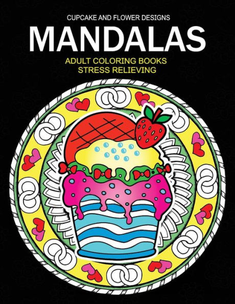 Mandala Adult Coloring Books: Cupcake And Flower Design