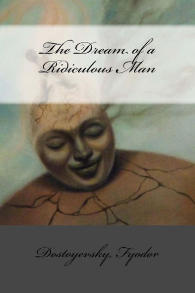 The Dream Of A Ridiculous Man - 9781544838915