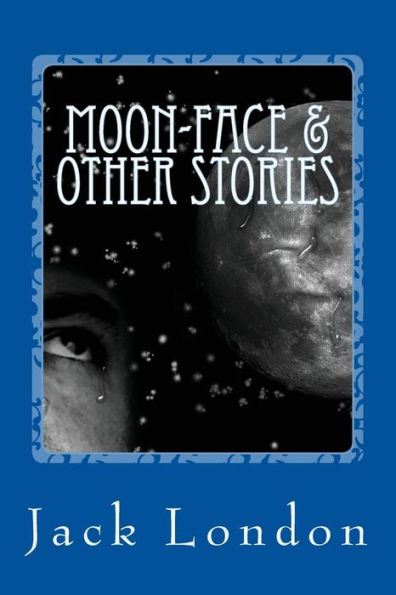 Moon-Face & Other Stories - 9781544840420