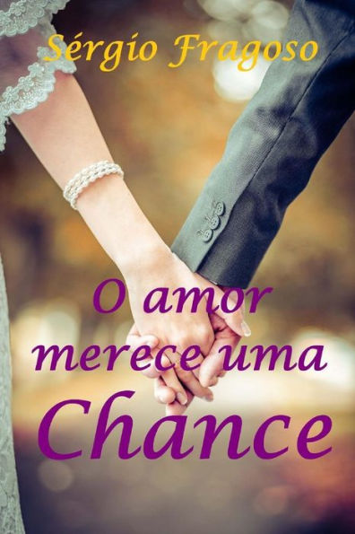O Amor Merece Uma Chance (Portuguese Edition)
