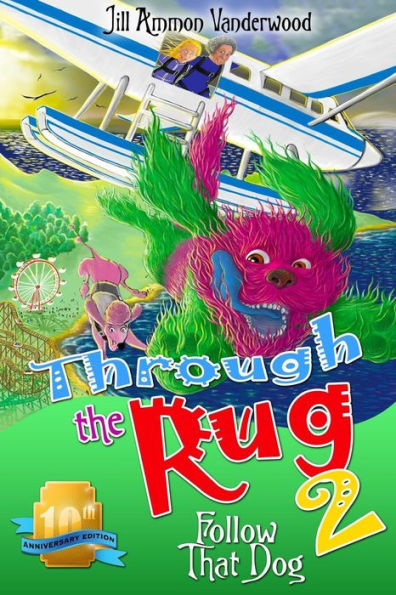 Through The Rug 2: Follow That Dog: Tenth Anniversary Edition