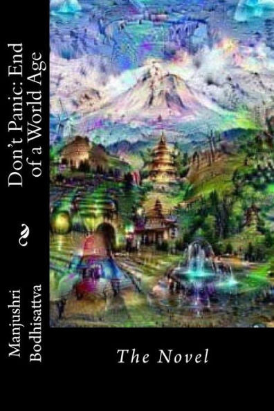 Don't Panic: End Of A World Age: The Novel