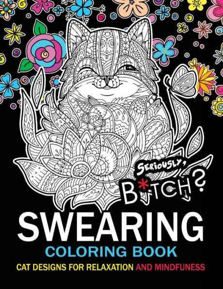 Swearing Coloring Book: An Adult Coloring Book : Cat Design With Swear Word And Flower