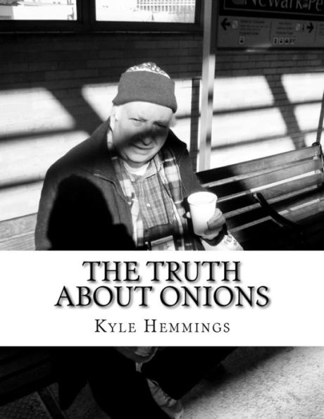 The Truth About Onions: A Collection Of Short Prose