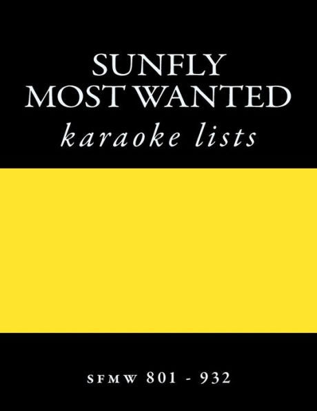 Sunfly Most Wanted Karaoke Listings Sfmw801 - Sfmw932: Discs Sfmw801 - Sfmw932