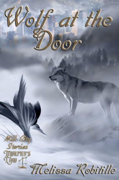 Wolf At The Door (Murphy's Law Mill City Stories)