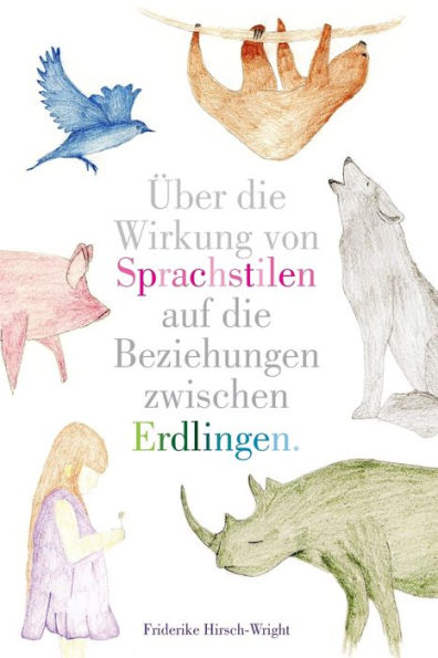 uber Die Wirkung Von Sprachstilen Auf Die Beziehungen Zwischen Erdlingen (German Edition)
