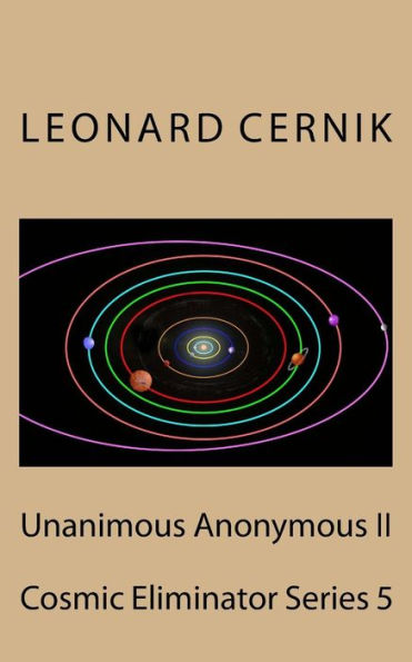 Unanimous Anonymous Ii: Cosmic Eliminator Series 5