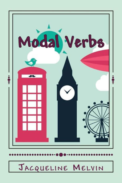 Modal Verbs: Modal Auxiliary Verbs Workbook