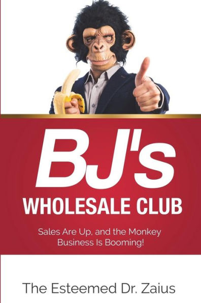Bj's Wholesale Club: Sales Are Up, And The Monkey Business Is Booming!