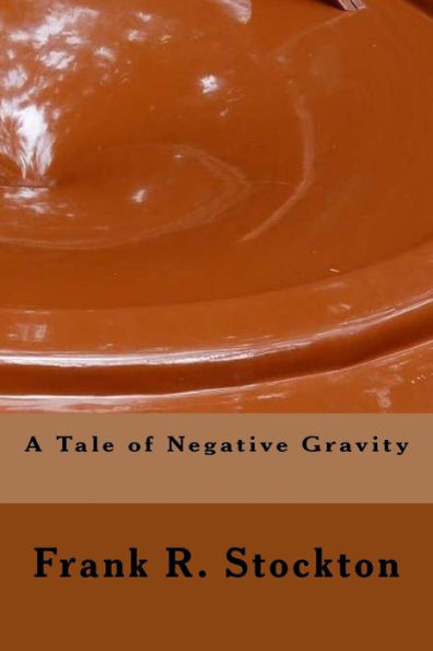 A Tale Of Negative Gravity - 9781544886466