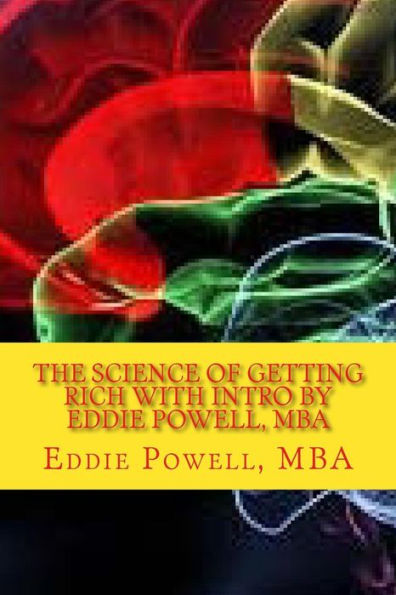 The Science Of Getting Rich With Intro By Eddie Powell, Mba: Proven Strategy - A System For Getting Rich