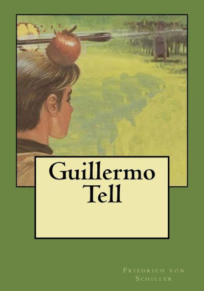 Guillermo Tell (Spanish Edition) - 9781544892467