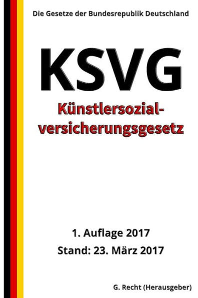 Kunstlersozialversicherungsgesetz - Ksvg, 1. Auflage 2017 (German Edition)