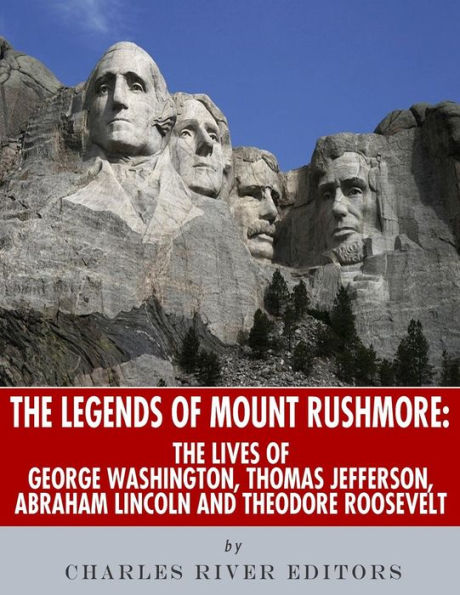 Mount Rushmore: The History And Legacy Of America?S Most Unique Monument