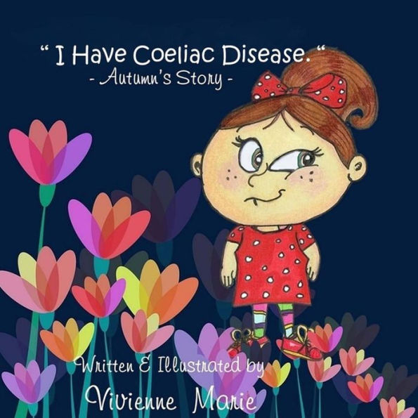 I Have Coeliac Disease -Autumn's Story-