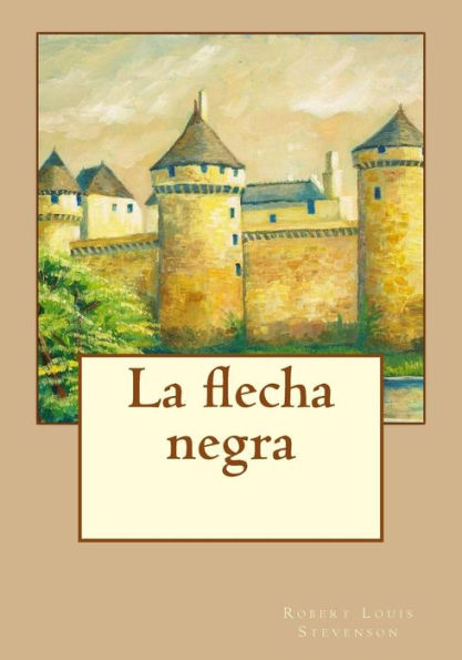 La Flecha Negra (Spanish Edition) - 9781544900100