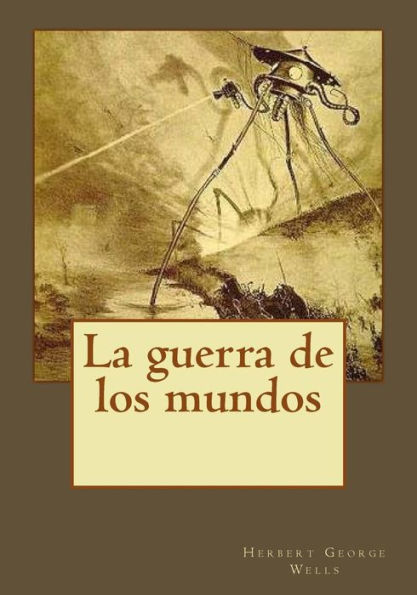 La Guerra De Los Mundos (Spanish Edition) - 9781544903477