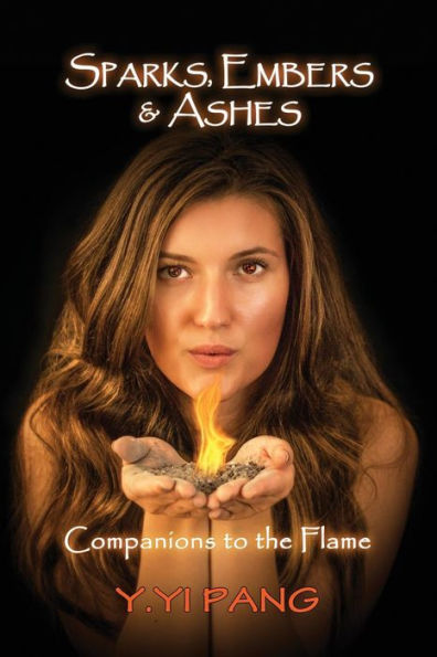 Sparks, Embers & Ashes: Companions To The Flame