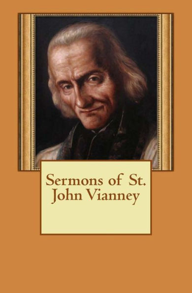 Sermons Of St. John Vianney