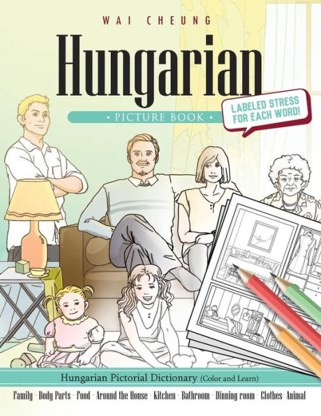 Hungarian Picture Book: Hungarian Pictorial Dictionary (Color And Learn)