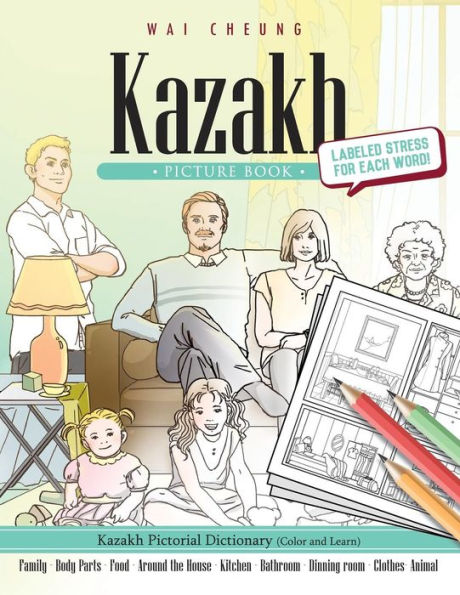 Kazakh Picture Book: Kazakh Pictorial Dictionary (Color And Learn)