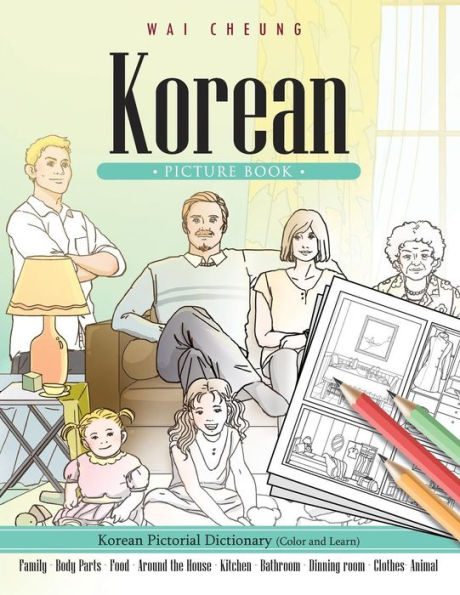 Korean Picture Book: Korean Pictorial Dictionary (Color And Learn)