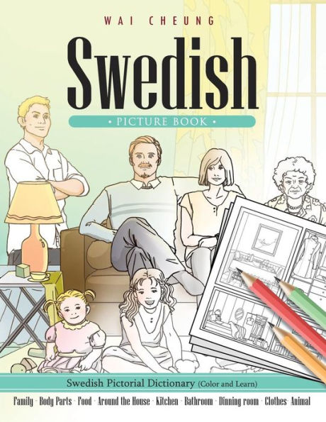 Swedish Picture Book: Swedish Pictorial Dictionary (Color And Learn)
