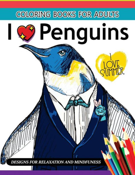 I Love Penguin Coloring Book For Adults: An Adult Coloring Book