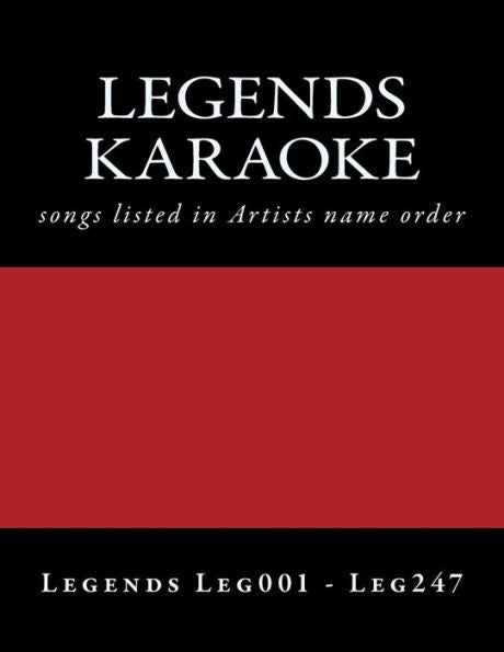 Legends Karaoke Listings: Legends Discs Leg001 - Leg247