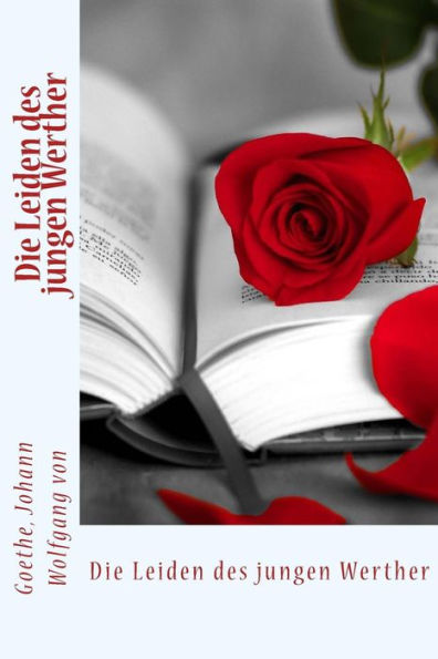 Die Leiden Des Jungen Werther (German Edition) - 9781544919928