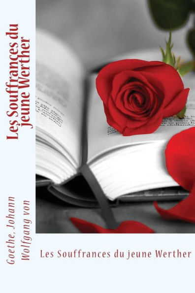 Les Souffrances Du Jeune Werther (French Edition) - 9781544920986