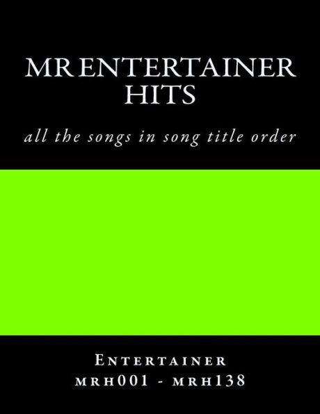 Mr Entertainer Hits - Songlist Order - Mrh001 - Mrh138