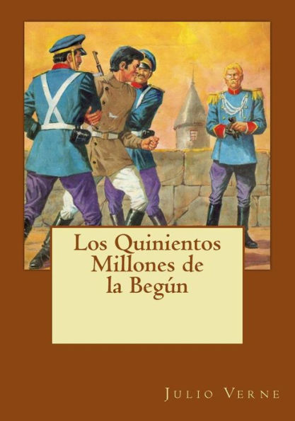 Los Quinientos Millones De La Begún (Spanish Edition) - 9781544923369