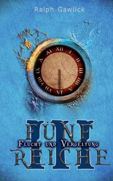 Funf Reiche Iii: Flucht Und Vergeltung (German Edition)