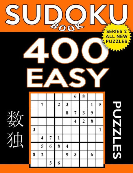 Sudoku Book 400 Easy Puzzles: Sudoku Puzzle Book With Only One Level Of Difficulty (Sudoku Book Series 2)