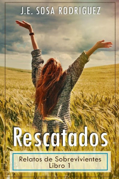 Rescatados: Relatos De Sobrevivientes (Spanish Edition)