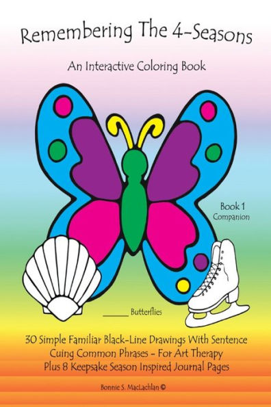 Remembering The 4-Seasons - Book 1 Companion: 30 Dementia, Alzheimer's, Seniors Interactive 4-Seasons Coloring Book - (Volume 1) 2Nd Edition