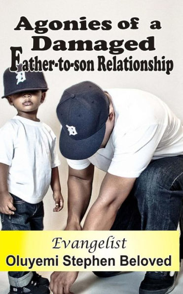 Agonies Of A Damaged Father To Son Relatioship