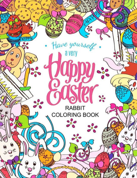 Easter Rabbit Coloring Book: Designs For Adults, Teens,Kids And Children Of All Ages