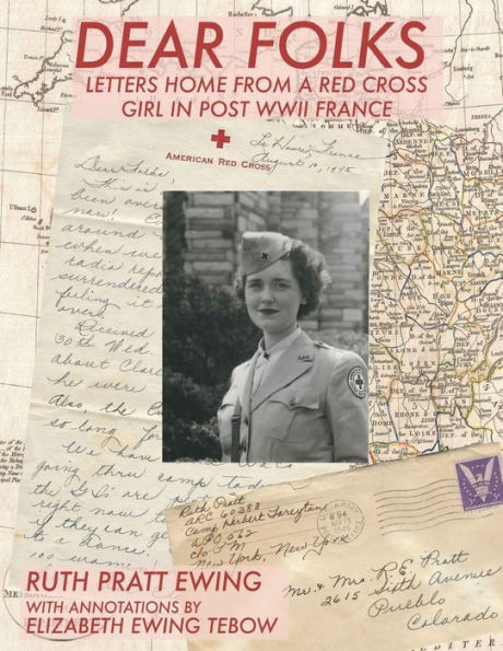 Dear Folks: Letters Home From A Red Cross Girl In Post Ww Ii France
