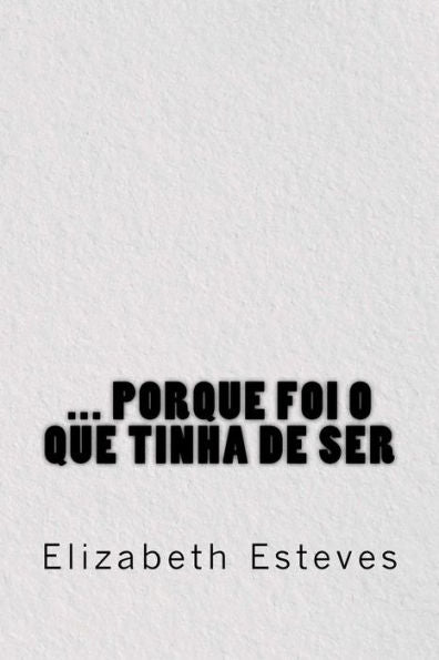 ... Porque Foi O Que Tinha De Ser (Novos Mestres Da Literatura) (Portuguese Edition)
